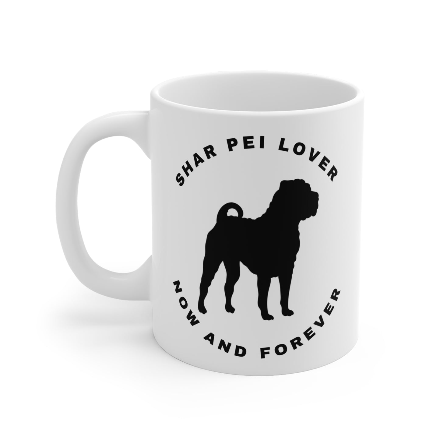 Shar Pei Lover Mug - Now and Forever | Dog Lover Gift, Pet Owner Coffee Cup, Animal Rescue Gifts, Birthday Present, Home Decor